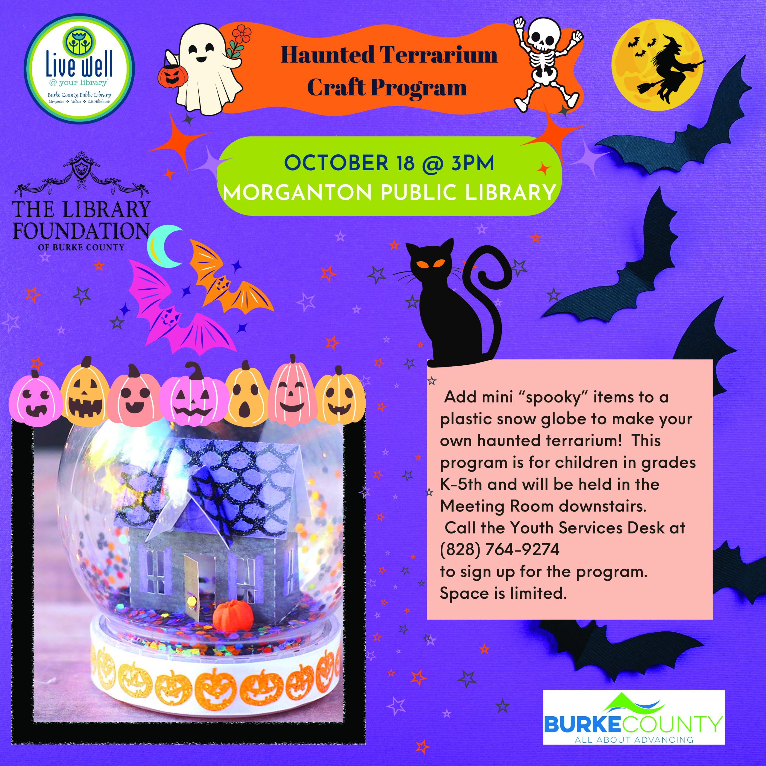 OCTOBER 18 @ 3PM – MORGANTON PUBLIC LIBRARY – Add mini “spooky” items to a plastic snow globe to make your own haunted terrarium! This program is for children in grades K-5th and will be held in the Meeting Room downstairs. Call the Youth Services Desk at (828) 764-9274 to sign up for the program. Space is limited. Haunted Terrarium Craft Program