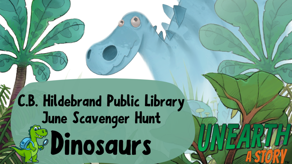 A cartoon blue dinosaur peeks out from jungle foliage with promotional text for a library scavenger hunt. Transcribed Text: C.B. Hildebrand Public Library June Scavenger Hunt Dinosaurs UNEARTH A STORY™