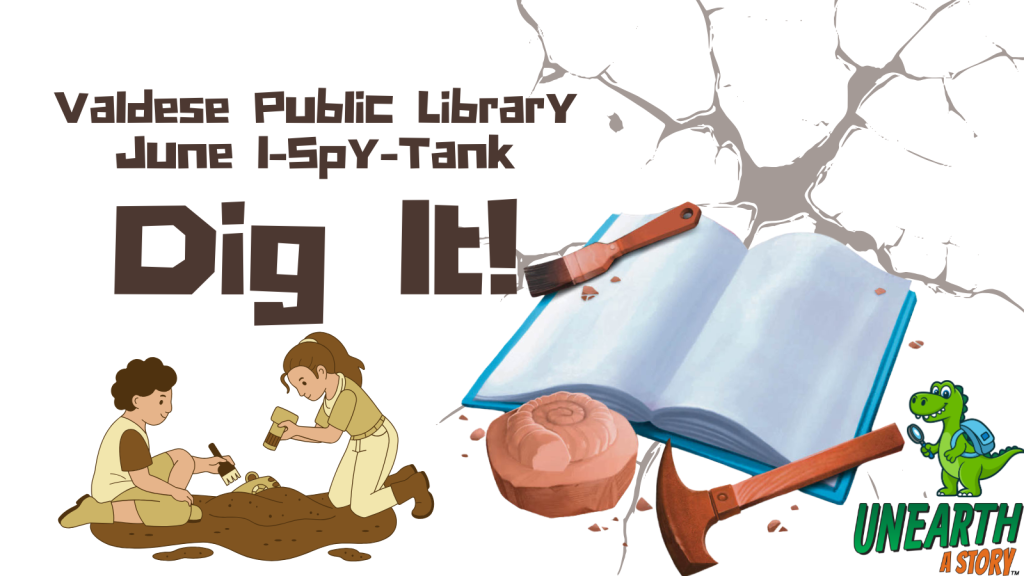Illustration of children digging in dirt, with an open book, fossil, and cartoon dinosaur promoting "Dig It!" at the Valdese Public Library. Transcribed Text: Valdese Public Library June I-Spy-Tank Dig It! UNEARTH A STORY