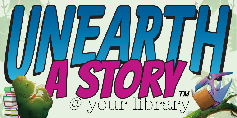 Unearth a Story at your library!
