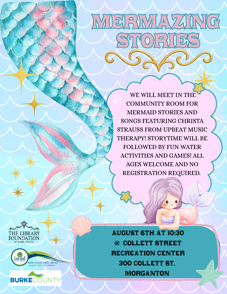 Event flyer for "Mermazing Stories" featuring a colorful mermaid tail, with details about stories, songs, and activities on August 6th at the Collett Street Recreation Center. Transcribed Text: MERMAZING STORIES WE WILL MEET IN THE COMMUNITY ROOM FOR MERMAID STORIES AND SONGS FEATURING CHRISTA STRAUSS FROM UPBEAT MUSIC THERAPY! STORYTIME WILL BE FOLLOWED BY FUN WATER ACTIVITIES AND GAMES! ALL AGES WELCOME AND NO REGISTRATION REQUIRED. AUGUST 6TH AT 10:30 @ COLLETT STREET RECREATION CENTER 300 COLLETT ST, MORGANTON