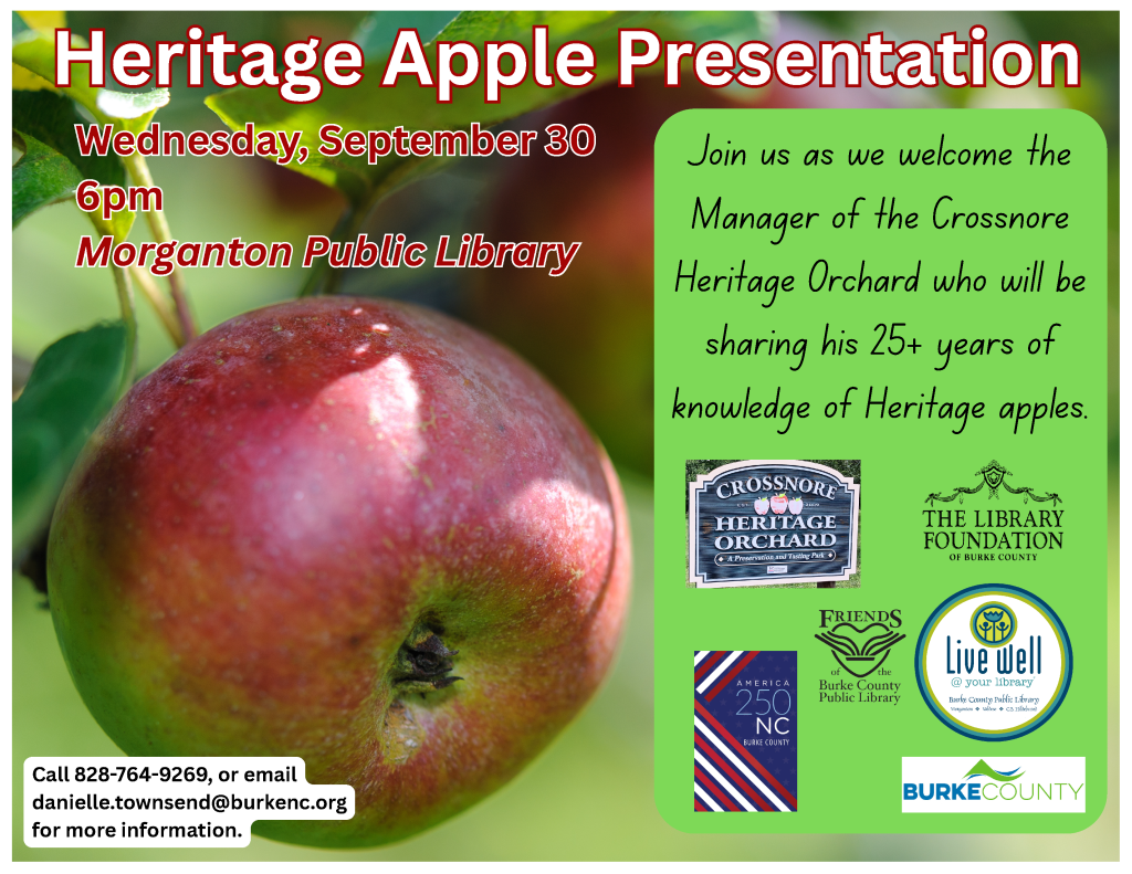 Close-up of a red apple on a tree branch with green leaves, promoting a "Heritage Apple Presentation" at the Morganton Public Library on September 30 at 6 PM. Transcribed Text: Heritage Apple Presentation Wednesday, September 30 6pm Morganton Public Library Join us as we welcome the Manager of the Crossnore Heritage Orchard who will be sharing his 25+ years of knowledge of Heritage apples. Call 828-764-9269, or email danielle.townsend@burkenc.org for more information.