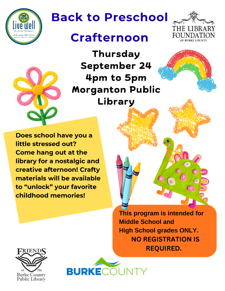 Colorful flyer for "Back to Preschool Crafternoon" at Morganton Public Library, featuring playful illustrations and event details. Transcribed Text: Back to Preschool Crafternoon Thursday, September 24 4pm to 5pm Morganton Public Library Does school have you a little stressed out? Come hang out at the library for a nostalgic and creative afternoon! Crafty materials will be available to "unlock" your favorite childhood memories! This program is intended for Middle School and High School grades ONLY. NO REGISTRATION IS REQUIRED.