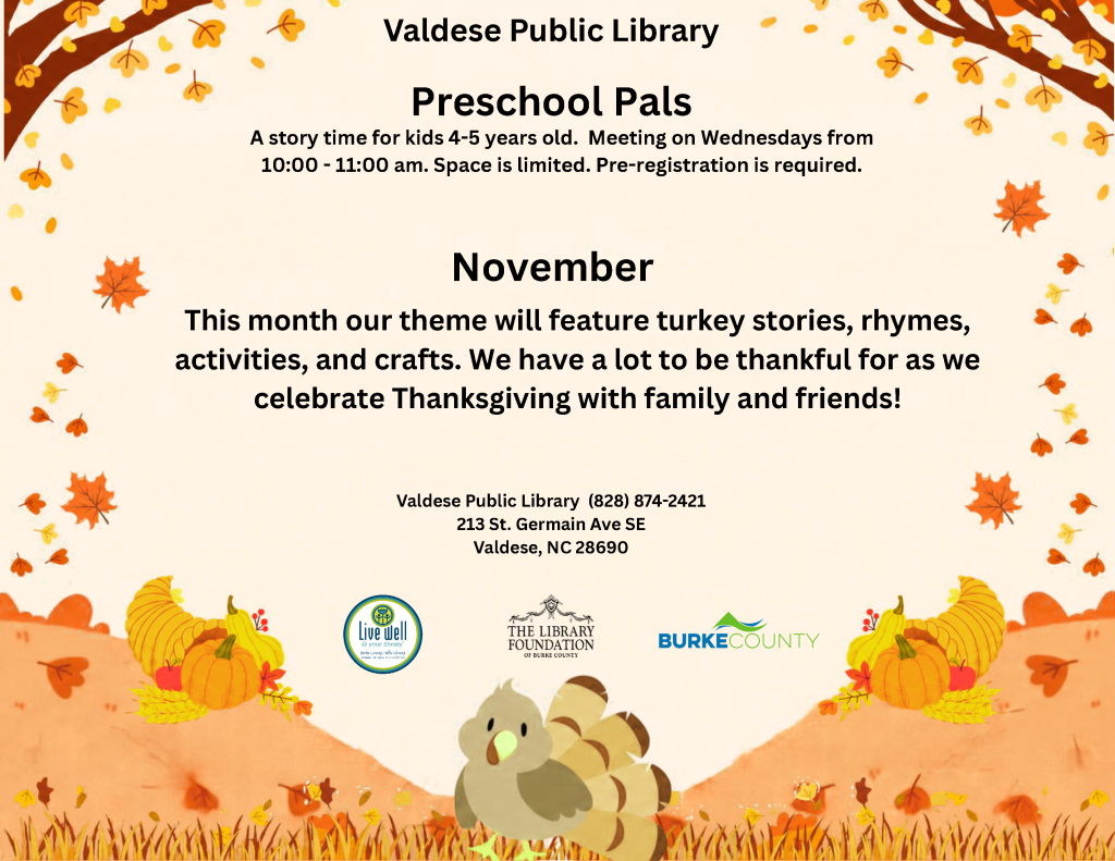 A flyer for Valdese Public Library announcing "Preschool Pals," a story time for kids aged 4-5 years old, meeting on Wednesdays from 10:00 to 11:00 am. The flyer mentions November's theme featuring turkey stories, rhymes, activities, and crafts in celebration of Thanksgiving. It includes contact information for the library and its address in Valdese, NC. The background features autumn leaves and turkey illustrations.